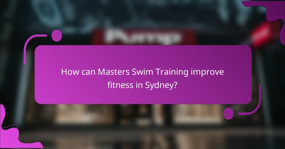 How can Masters Swim Training improve fitness in Sydney?