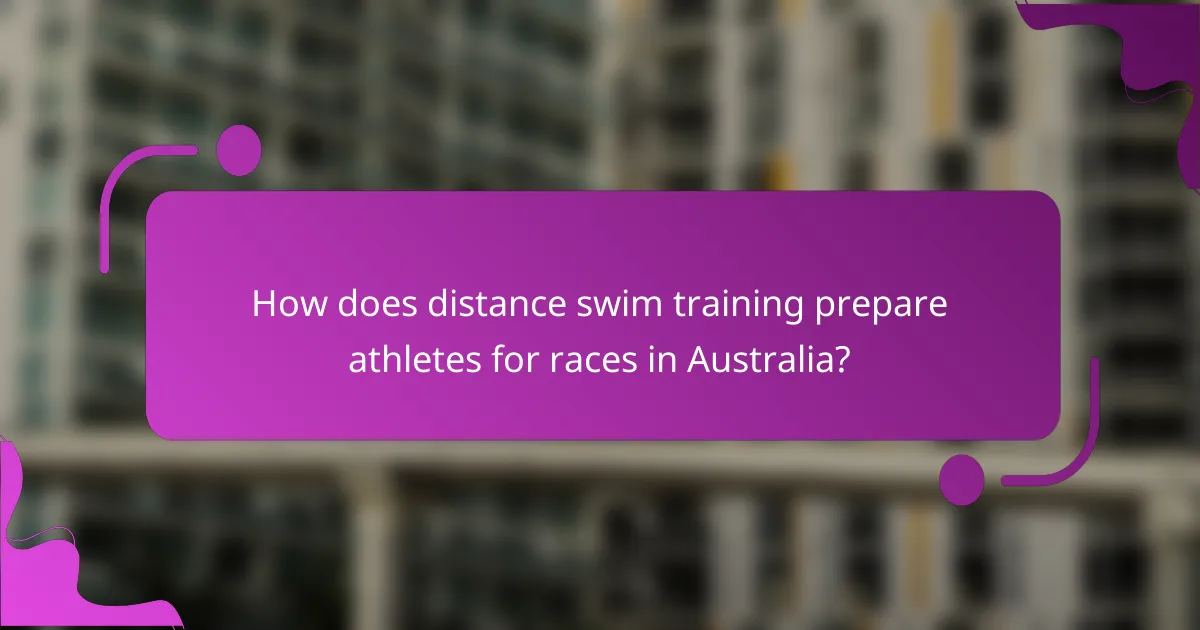 How does distance swim training prepare athletes for races in Australia?