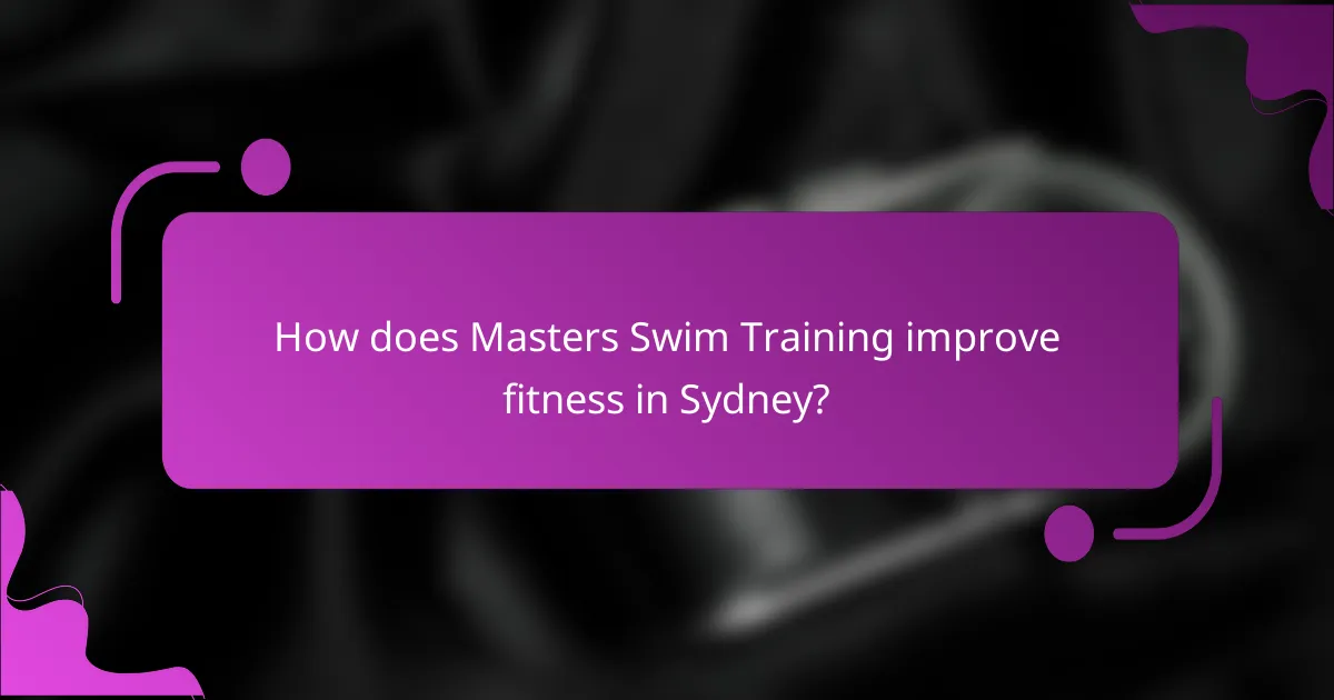 How does Masters Swim Training improve fitness in Sydney?