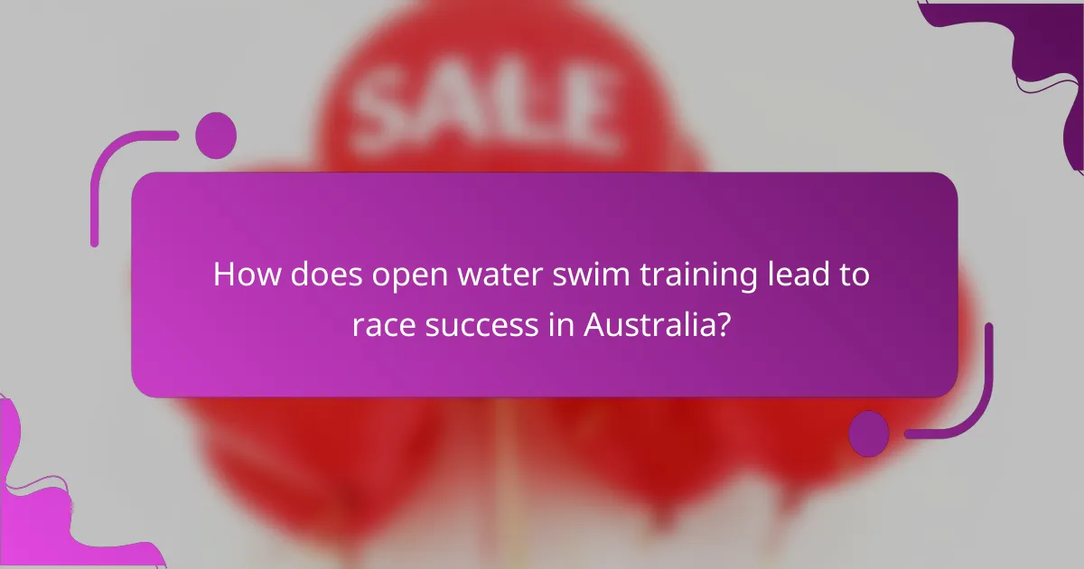 How does open water swim training lead to race success in Australia?
