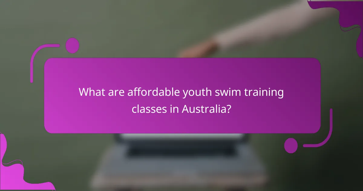 What are affordable youth swim training classes in Australia?