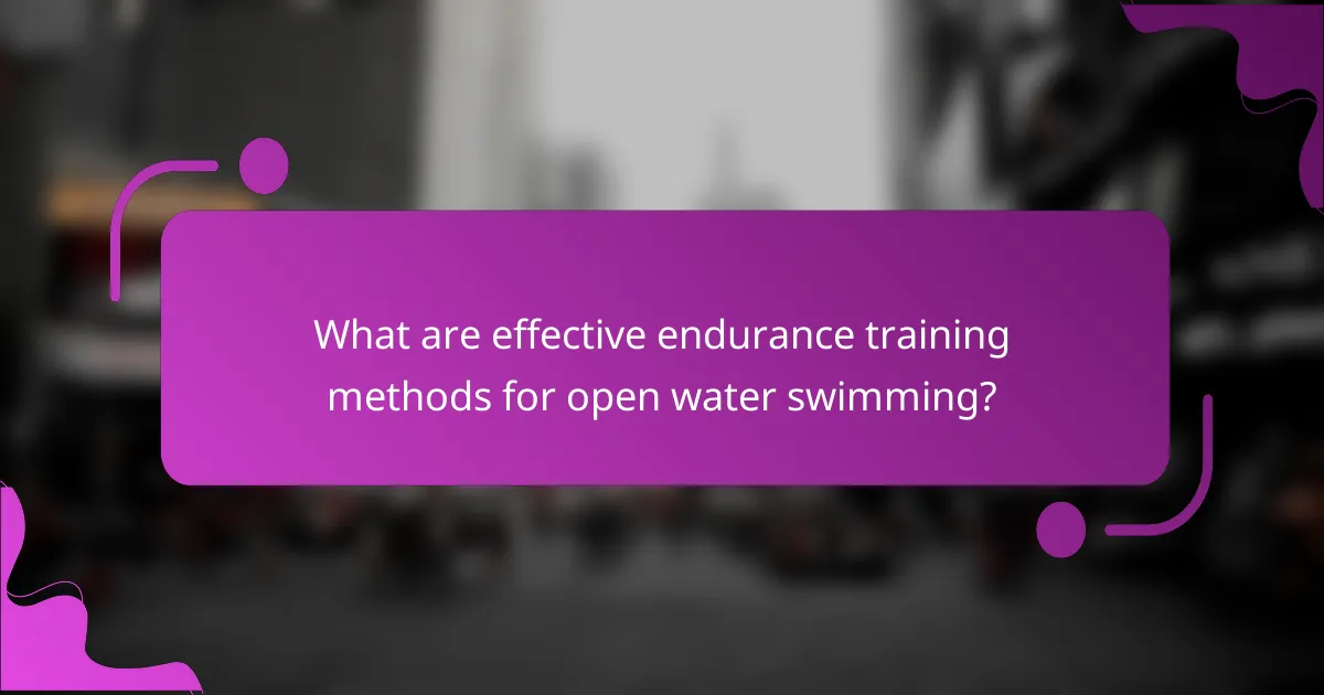What are effective endurance training methods for open water swimming?