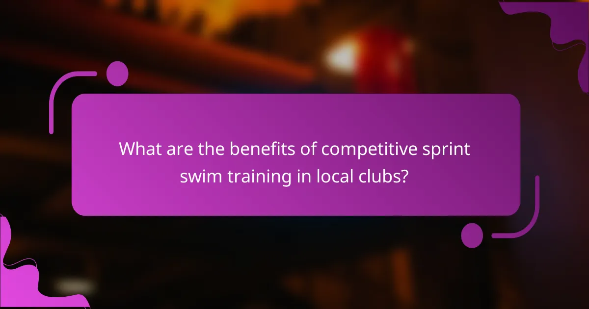 What are the benefits of competitive sprint swim training in local clubs?