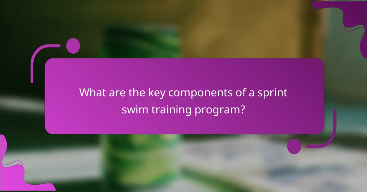 What are the key components of a sprint swim training program?
