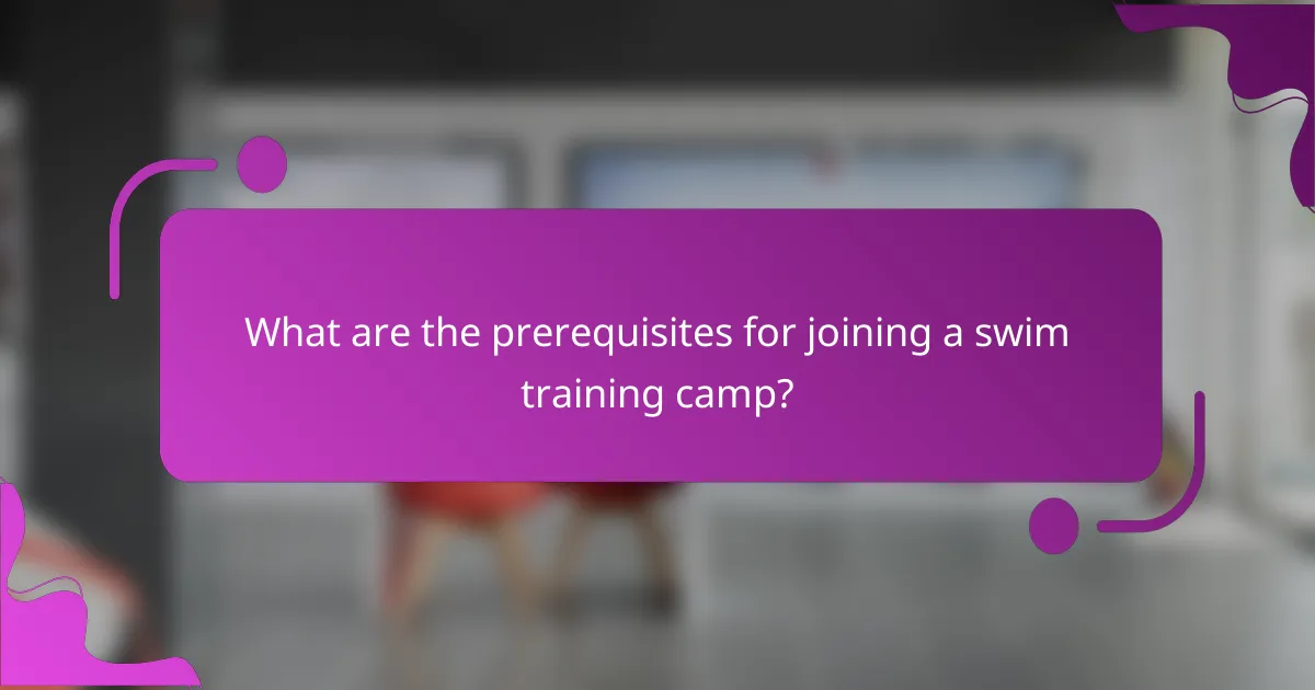 What are the prerequisites for joining a swim training camp?
