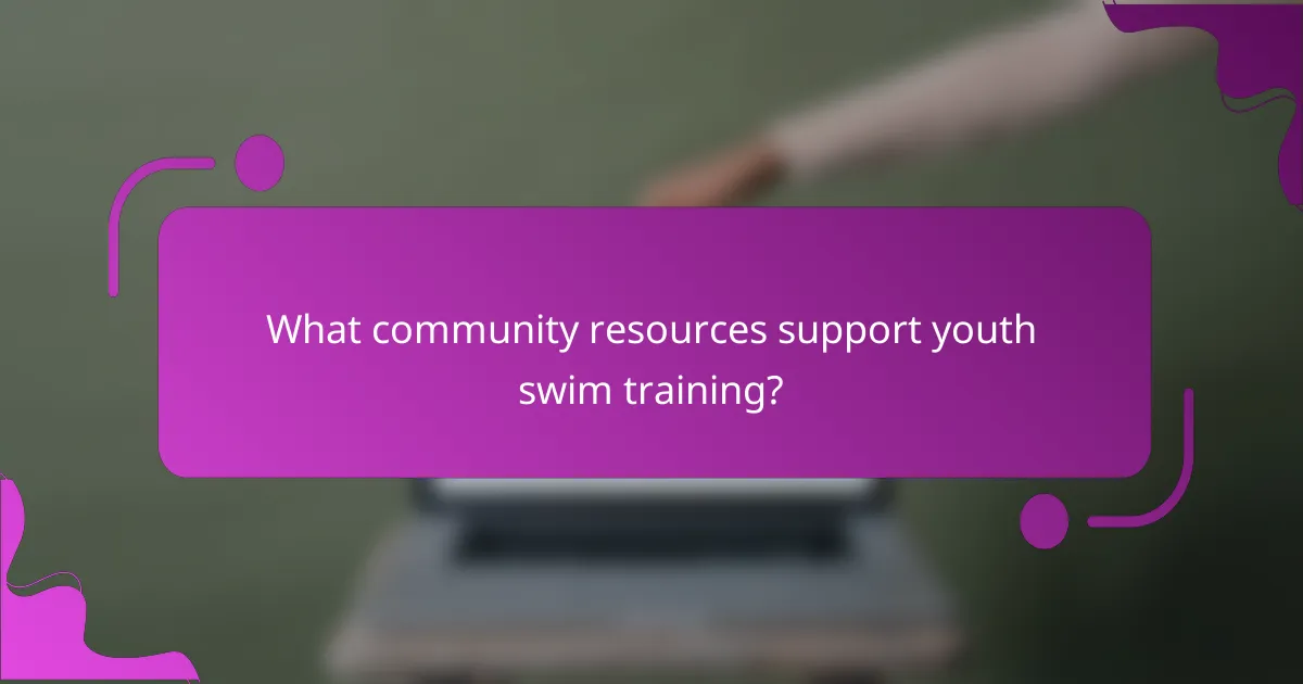 What community resources support youth swim training?
