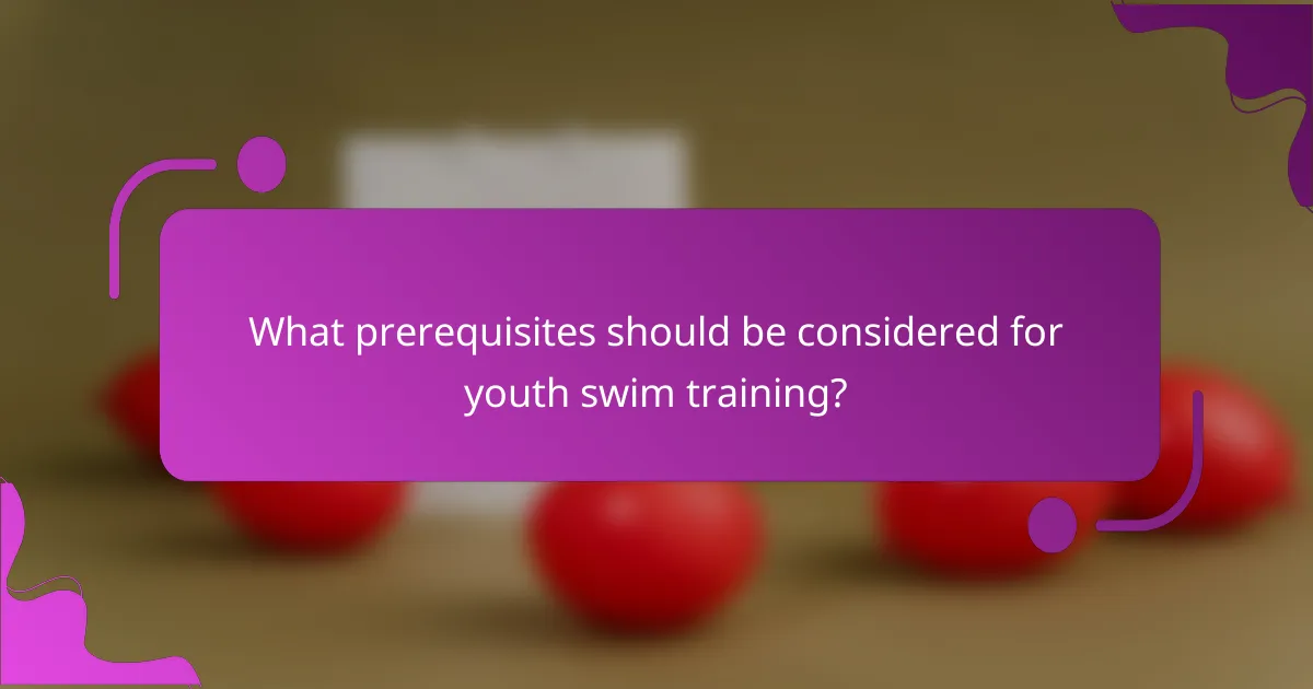 What prerequisites should be considered for youth swim training?