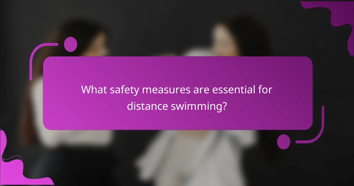 What safety measures are essential for distance swimming?