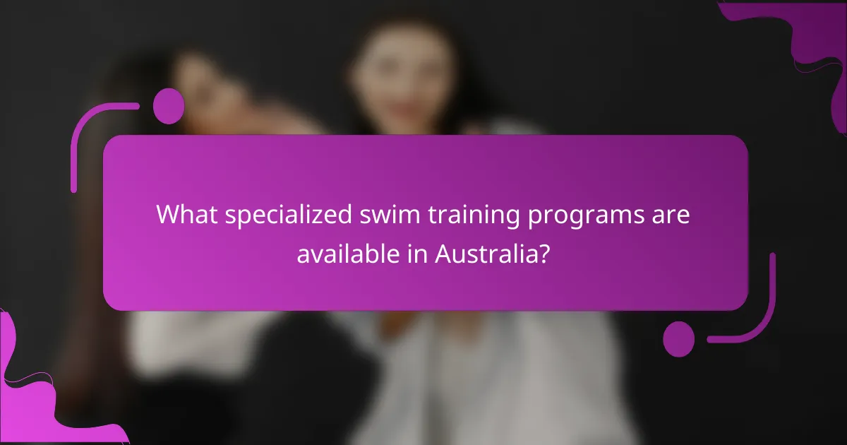 What specialized swim training programs are available in Australia?