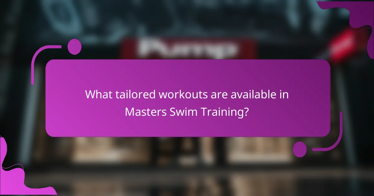 What tailored workouts are available in Masters Swim Training?
